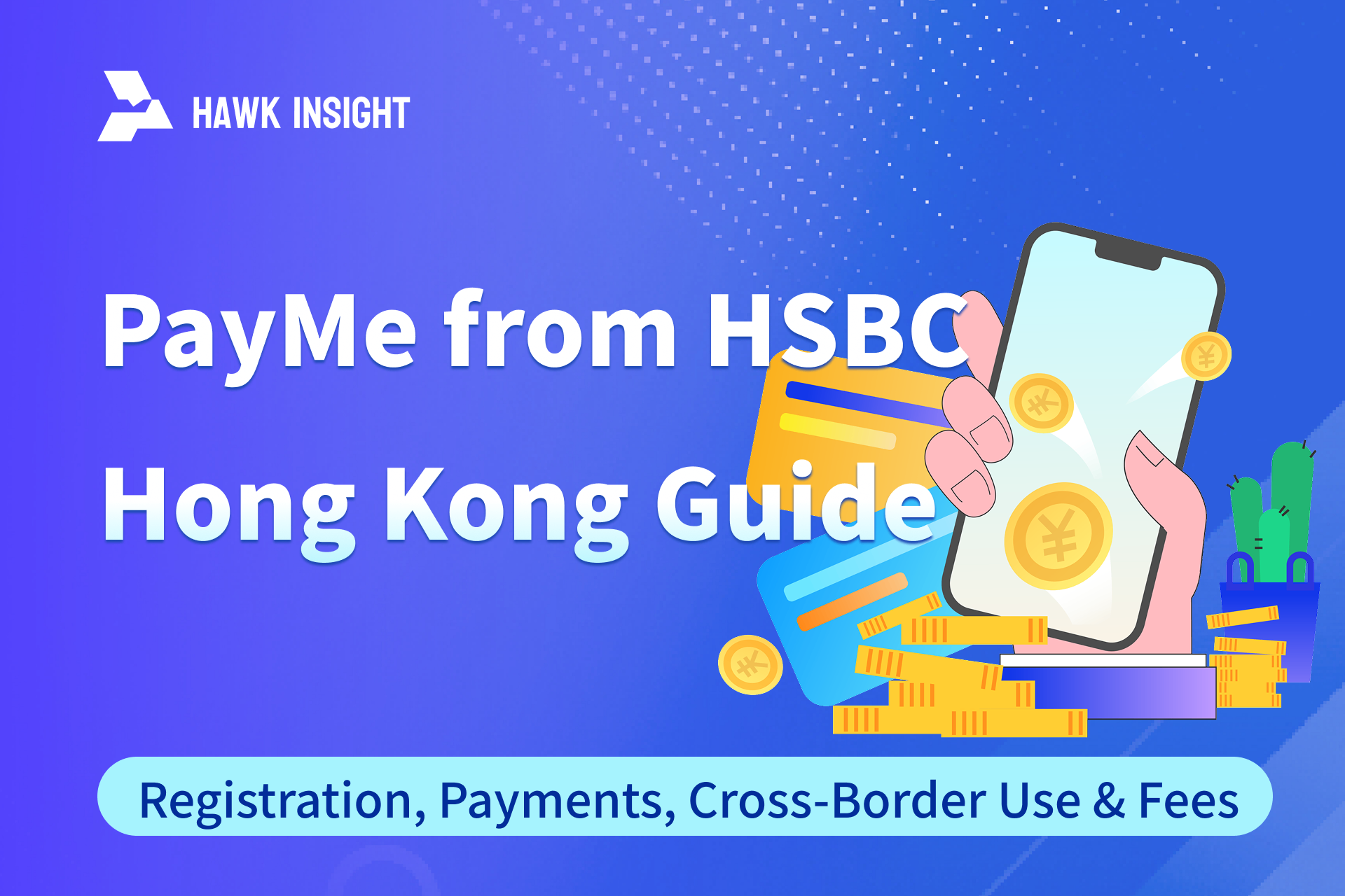 PayMe from HSBC Hong Kong Guide: Registration, Payments, Cross-Border Use & Fees